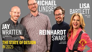 The State of Design: 2025 - Lisa Bartlett, Jay Wratten, Michael Lindsey, Reinhar