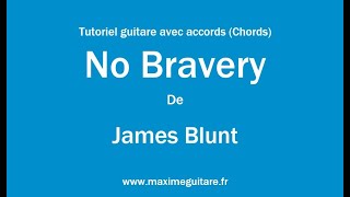 No bravery (James Blunt) - Tutoriel guitare avec accords et partition en description (Chords)