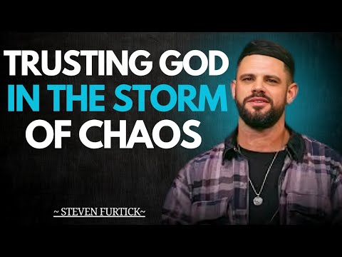 "Trusting God in the Storm of Chaos" || STEVEN FURTICK ||