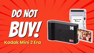 DON'T BUY Kodak Mini 2 Era BEFORE WATCHING THIS VIDEO! 🚫📸 (9 Reasons)