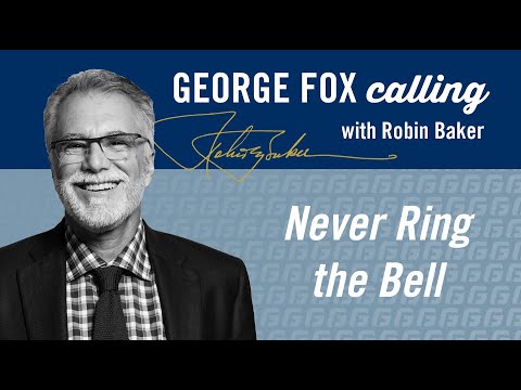 Never Ring the Bell | George Fox Calling