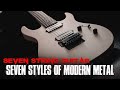 7 String Guitar 7 Styles Of Modern Metal