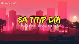 Download lagu SA TITIP DIA - Mario yamlean - DJ Qhelfin ft Jaybee | Lirik Lagu Timur Viral Bikin Baper mp3