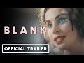 Blank - Official Trailer (2022) Rachel Shelley, Heida Reed