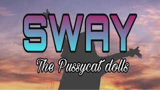 Download lagu Sway- The Pussycat dolls (Lyrics) mp3