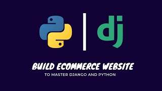 Build an Ecommerce Website to Master Django and Python