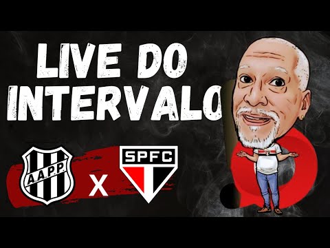 LIVE DO INTERVALO NOS CANAIS DO BAROLO - PONTE PRETA X SÃO PAULO