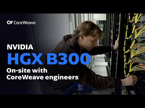 NVIDIA HGX B300: on-site with CoreWeave engineers