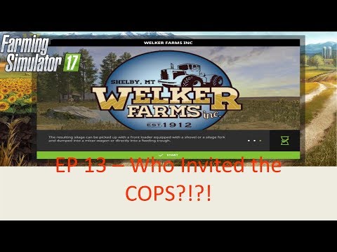 Welker Farm Ep 13- Who invited the cops?