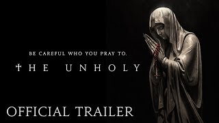 THE UNHOLY - Official Trailer (HD) | Now Playing in Theaters