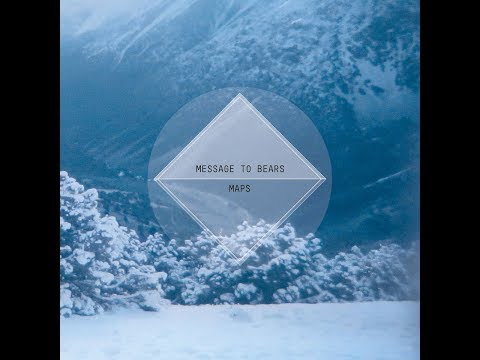 Message To Bears - Maps [Full Album]