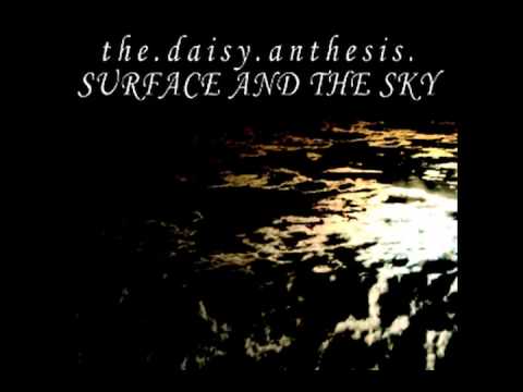 The Daisy Anthesis - Quietness to Pacify