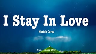 Mariah Carey - I Stay In Love (Lyrics)