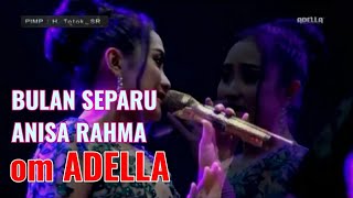 Download lagu Bulan Separuh Terbaru dari Anisa Rahma bareng om ADELLA | LIVE Bangkalan Madura mp3