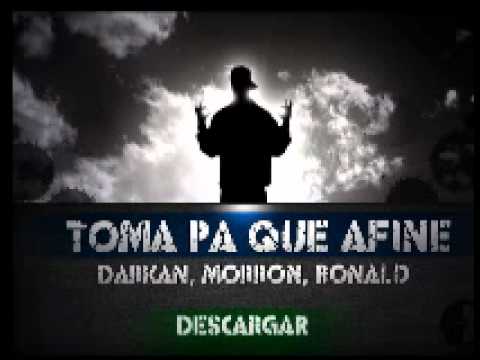 DARKAN MORRON RONALD "EL KILLA" TOMA PA QUE AFINE