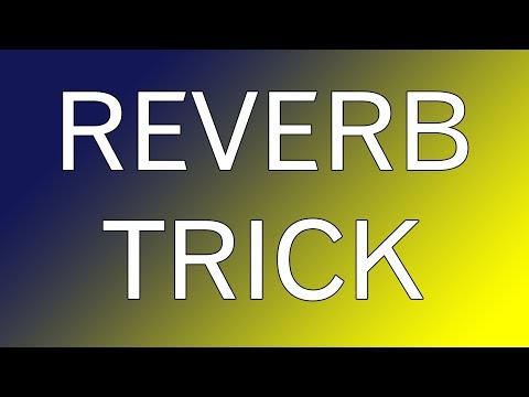 The Reverb Glue Trick
