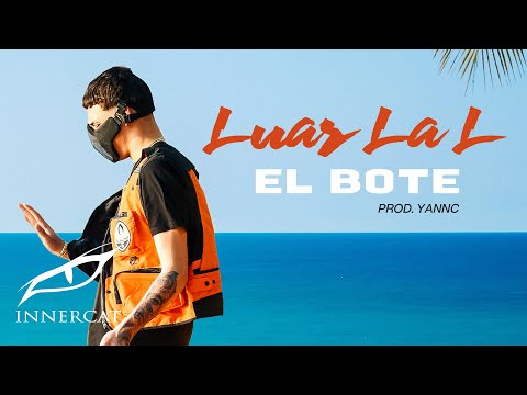 Luar La L "El Bote" 🚣🏻‍♂️ prod. YannC (Video Oficial)