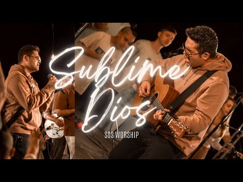 SOS Worship • Sublime Dios | Feat. Johann Manjarres, Sebas Gómez | Video Oficial (Musica Cristiana)