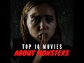 Top 10 Movies About Monsters