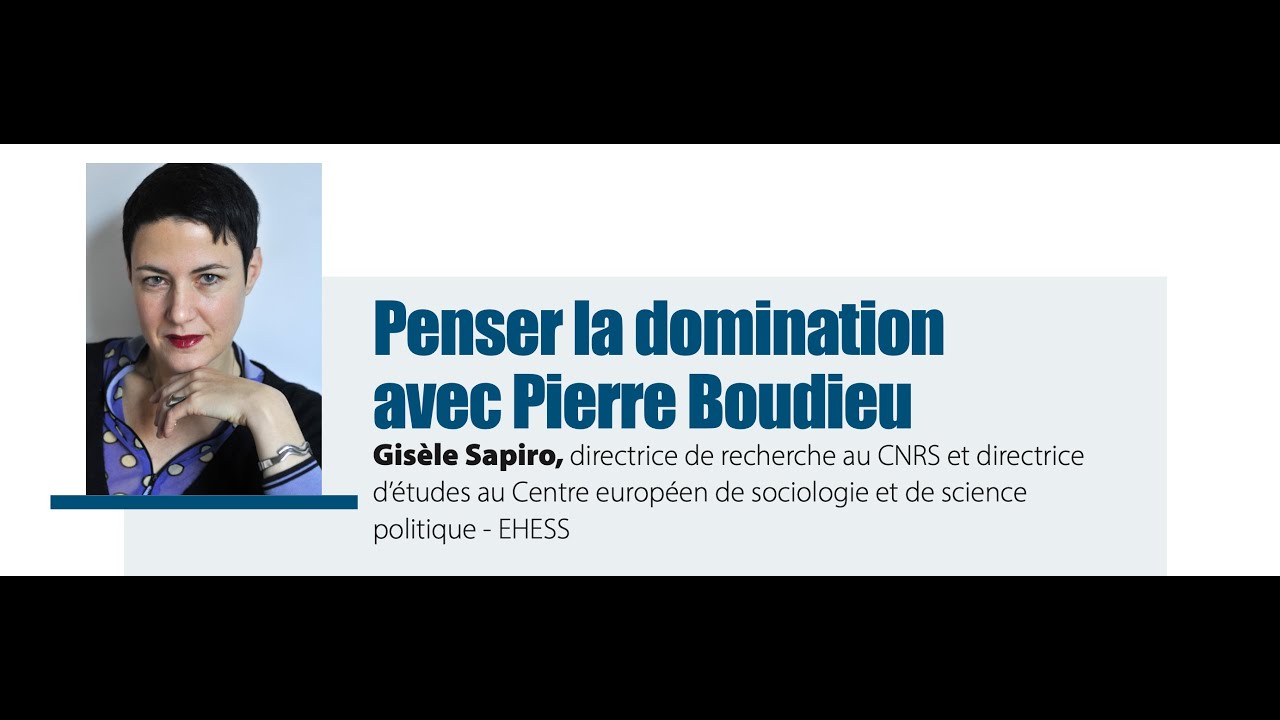 Penser la domination avec Pierre Bourdieu • Gisèle Sapiro