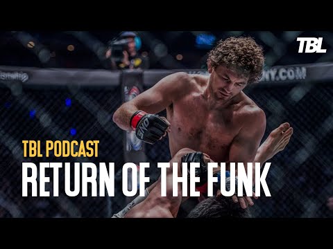 TBL Podcast #36 - "Return of the Funk" (Ben Askren arrives)