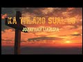 JONATHAN LIANHNA - KA THLANG SUAL LO (lyrics)