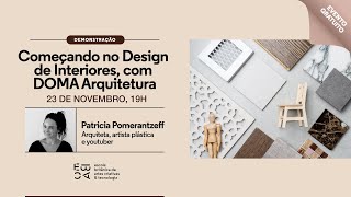 Começando no Design de Interiores, com DOMA Arquitetura