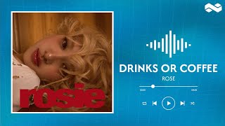 Download lagu Rosé // Drinks or Coffee (lyrics) mp3 Download lagu Rosé // Drinks or Coffee (lyrics) mp3
