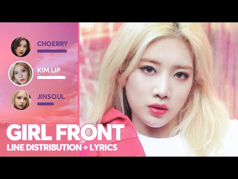 LOONA/ODD EYE CIRCLE - Girl Front (Line Distribution + Lyrics) PATREON REQUESTED