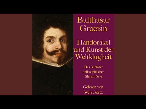 Balthasar Gracián: Handorakel und Kunst der Weltklugheit. 1. Abschnitt 03.4 & Balthasar...