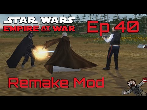 Star Wars Empire at War (Remake Mod) Rebel Alliance - Ep 40