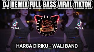 Download lagu DJ HARGA DIRIKU REMIX FULL BASS VIRAL TIKTOK mp3