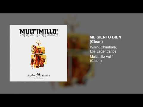 Wisin, Chimbala, Los Legendarios - Me Siento Bien (Clean Version)