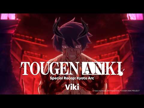 TOUGEN ANKI | Special Recap: Kyoto Arc