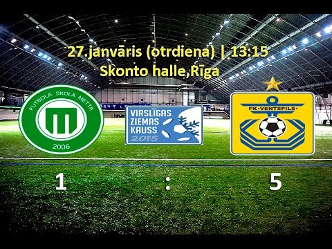 27.01.15_ FS Metta - FK Ventspils_ 1:5 (0:2)_Ziemas Kauss_2015