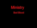 Ministry Bad Blood + Lyrics 