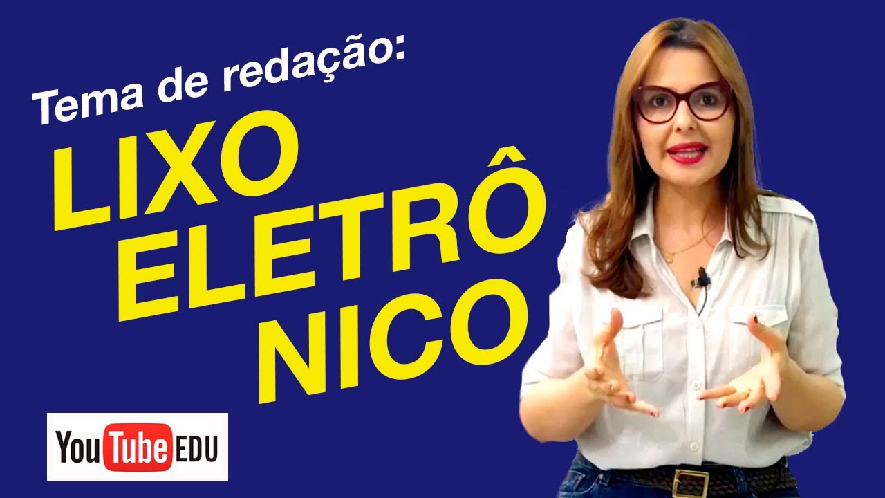 Tema de Redação: A necessidade de se realizar o descarte correto do lixo eletrônico no Brasil