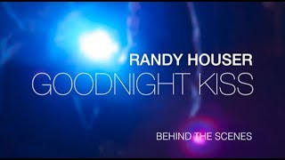 Randy Houser - Goodnight Kiss (Behind The Scenes)