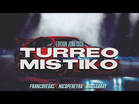 TURREO MISTIKO (Edicion @Jonacaso) - Franco Vegas, Nico Pereyra, Agus Garay