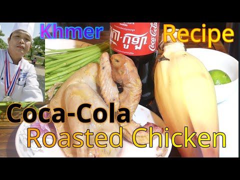 How To Make Coca Cola Roasted Chicken/Cooking Recipe :Chef Sokphal