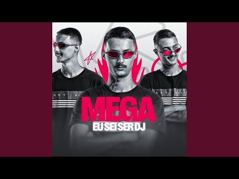 MEGA EU SEI SER DJ