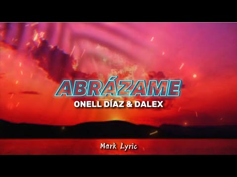 Onell Díaz Ft DALEX - Abrázame Letra (Video Lyrics) Mark Lyric