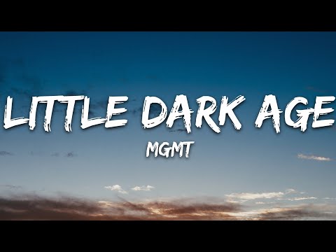MGMT - Little Dark Age (Lyrics)