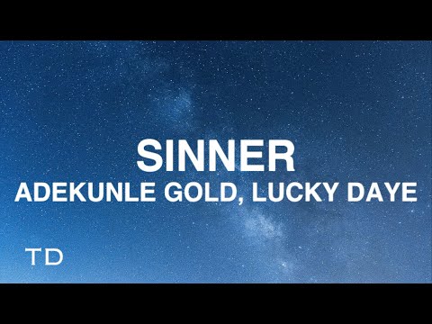 Adekunle Gold - Sinner (Lyrics) ft. Lucky Daye