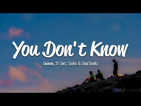 Eminem - You Don't Know (Lyrics) ft. 50 Cent, Cashis, Lloyd Banks