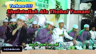 Download lagu Sholatullah Ala Thohal Yamani || majelis gandrung nabi terbaru(lirik arab dan latin) mp3