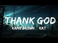 1 Hour |  Kane Brown & Katelyn Brown - Thank God (Lyrics)  | Lyrics Express