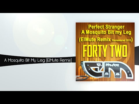 Perfect Stranger - A Mosquito Bit My Leg (ElMute Remix)