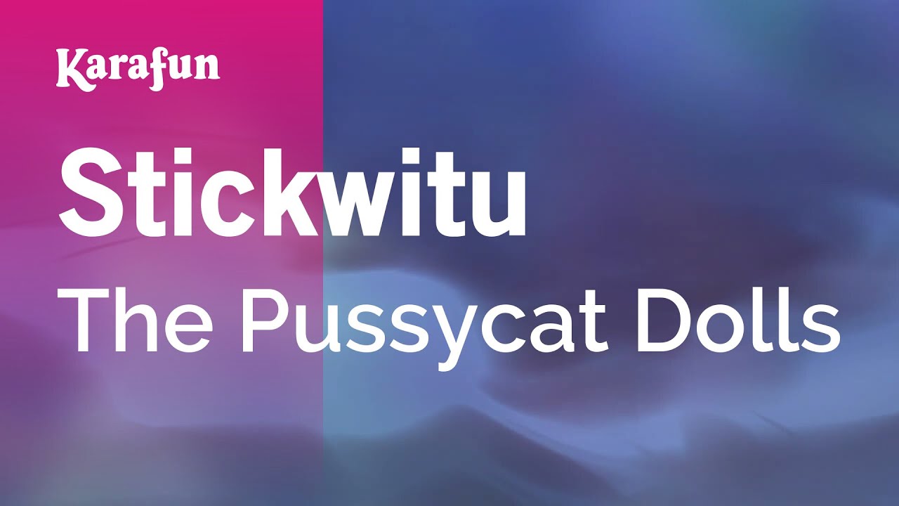 Stickwitu - The Pussycat Dolls | Karaoke Version | KaraFun