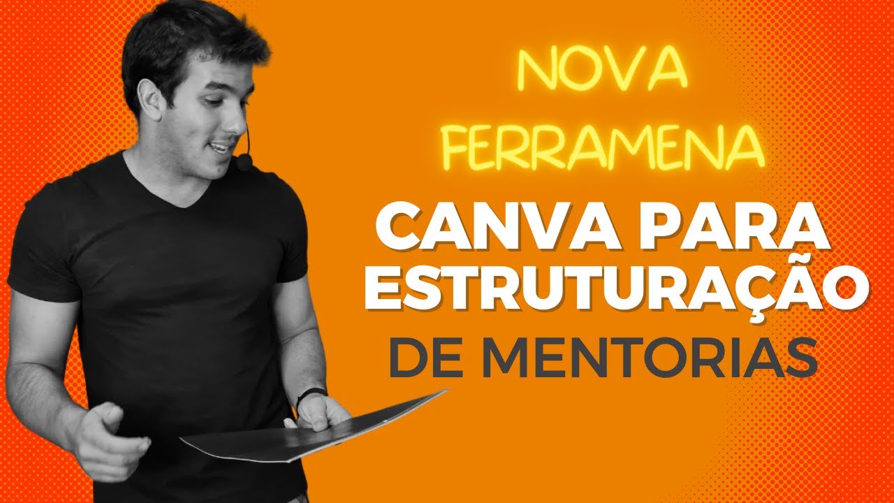 Nova Ferramenta: Canvas de Estrutruração de Mentorias